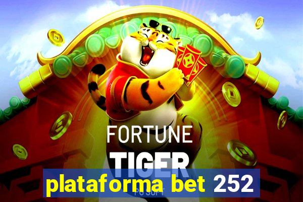 plataforma bet 252